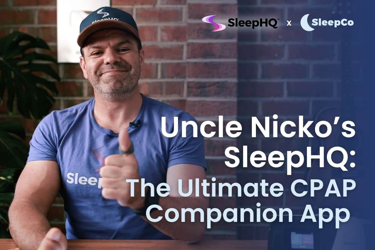 Uncle Nicko’s SleepHQ: The Ultimate CPAP Companion App
